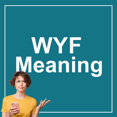 wyf meaning|WYF Meaning in Text: What This Slang Really Means